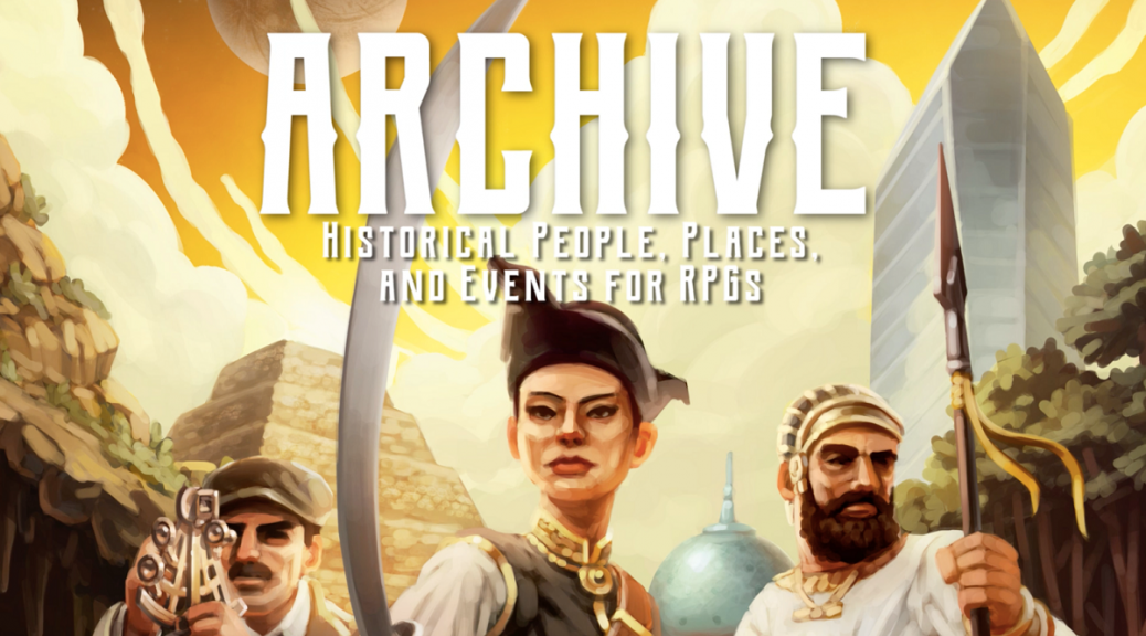 Archive - Historical People, Places, and Events for RPGs