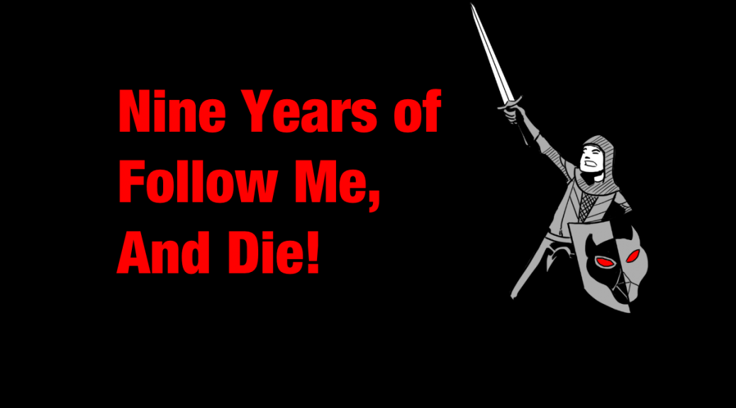 9 Years Of Follow Me, And Die!