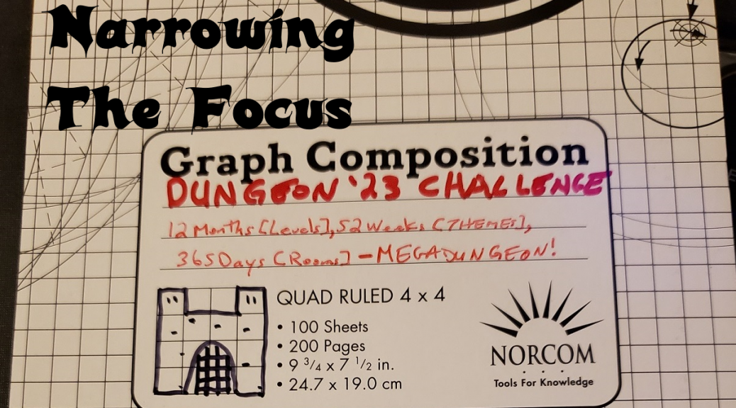 Dungeon23 Challenge - Narrowing The Focus
